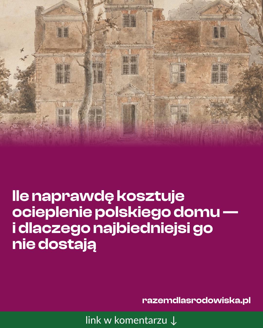 Grafika do udostępnienia: Ile naprawdę kosztuje ocieplenie polskiego domu — i dlaczego najbiedniejsi go nie dostają